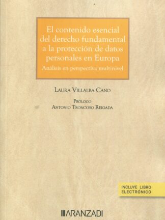 Contenido esencial del derecho fundamental a la protección de datos personales en Europa. Análisis en perspectiva multinivel
