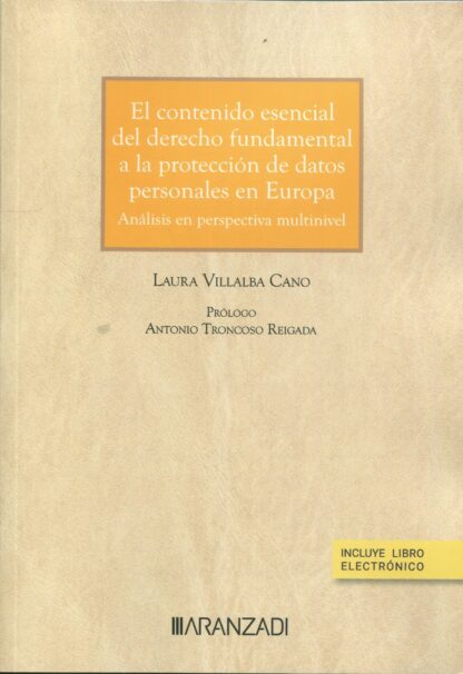 Contenido esencial del derecho fundamental a la protección de datos personales en Europa. Análisis en perspectiva multinivel