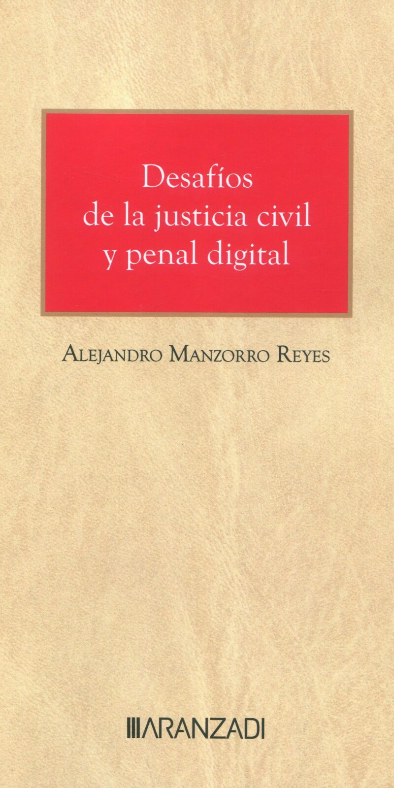 Desafíos de la justicia civil y penal digital 9788411633918