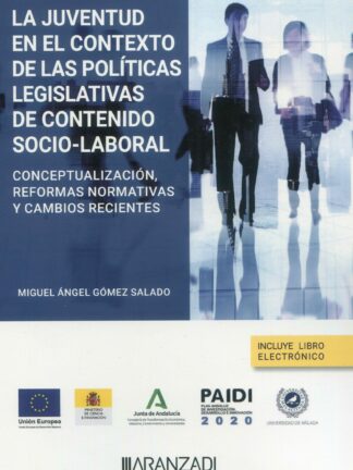 Juventud en el contexto de las políticas legislativas de contenido socio-laboral: conceptualización, reformas normativas y cambios recientes