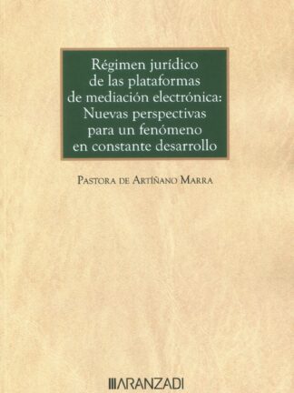 Régimen jurídico de las plataformas de mediación electrónica: nuevas perspectivas para un fenómeno en constante desarrollo