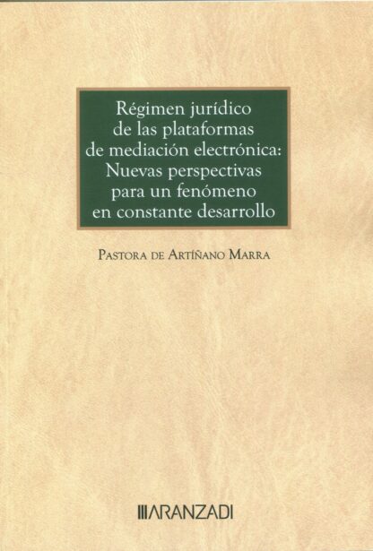 Régimen jurídico de las plataformas de mediación electrónica: nuevas perspectivas para un fenómeno en constante desarrollo