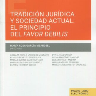 Tradición jurídica y sociedad actual: el principio del favor debilis