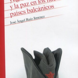 Yugoslavia, la guerra y la paz en los nuevos países balcánicos