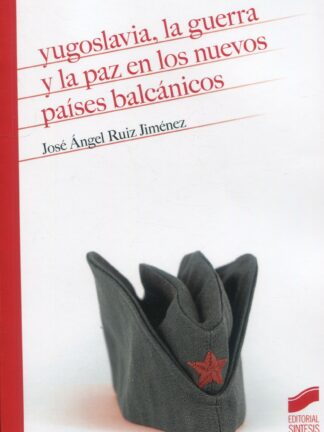 Yugoslavia, la guerra y la paz en los nuevos países balcánicos