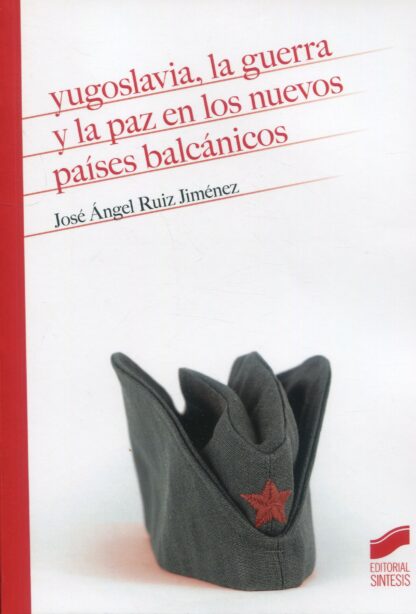 Yugoslavia, la guerra y la paz en los nuevos países balcánicos