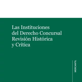 Las Instituciones del derecho concursal. Revisión histórica y crítica
