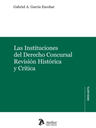 Las Instituciones del derecho concursal. Revisión histórica y crítica