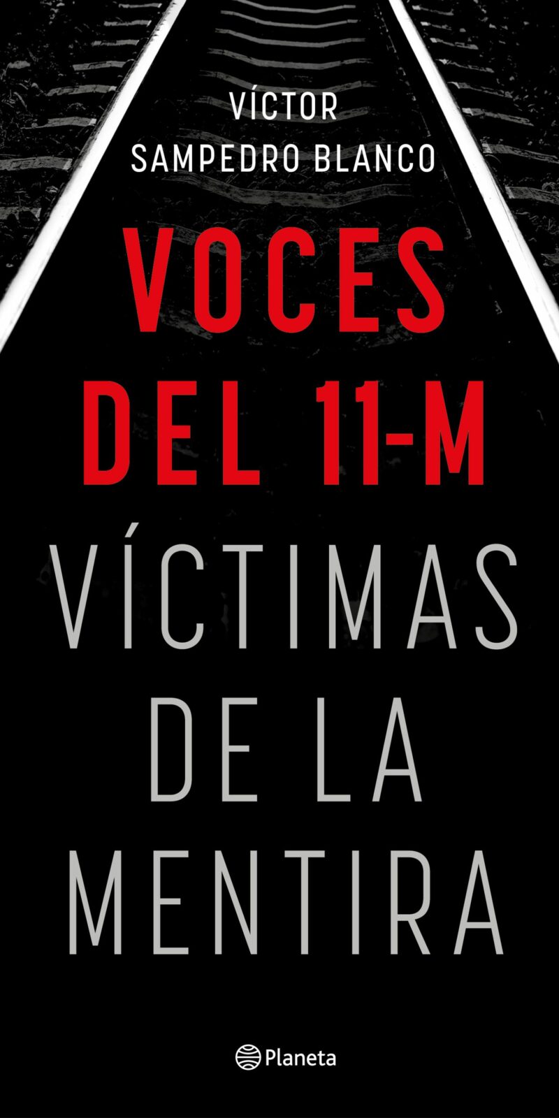 Voces del 11-M  Víctimas de la mentira / 9788408283492