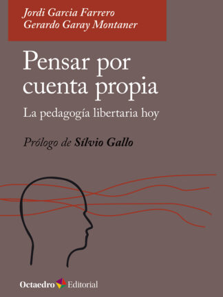 Pensar por cuenta propia La pedagogía libertaria hoy