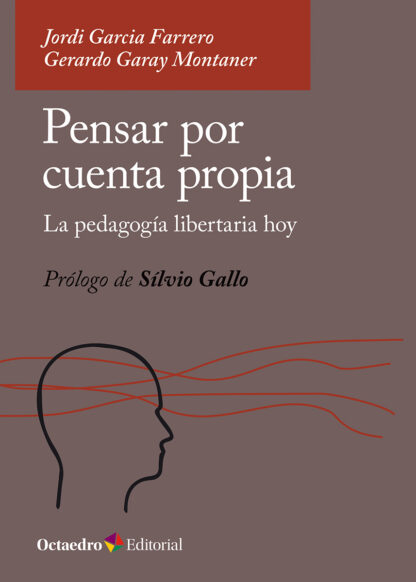 Pensar por cuenta propia La pedagogía libertaria hoy
