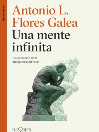 Una mente infinita. La revolución de la inteligencia artificial