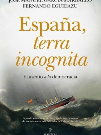 España, terra incognita. El asedio a la democracia