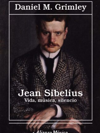 Jean Sibelius. Vida, música, silencio