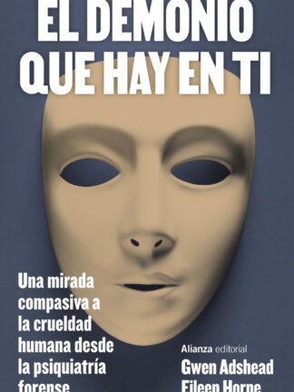 El demonio que hay en ti. Una mirada compasiva a la crueldad humana desde la psiquiatría forense