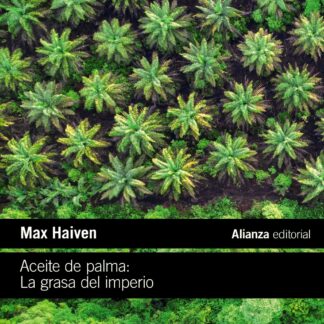 Aceite de palma. La grasa del imperio