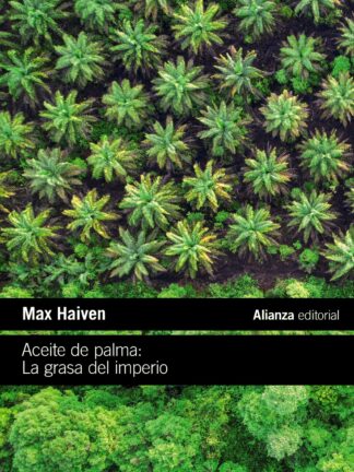 Aceite de palma. La grasa del imperio