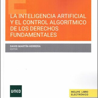 Inteligencia artificial y el control algorítmico de los derechos fundamentales