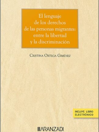 El lenguaje de los derechos de las personas migrantes: entre la libertad y la discriminación