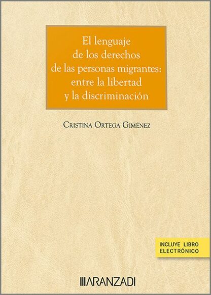 El lenguaje de los derechos de las personas migrantes: entre la libertad y la discriminación