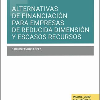 Alternativas de financiación para empresas de reducida dimensión y escasos recursos