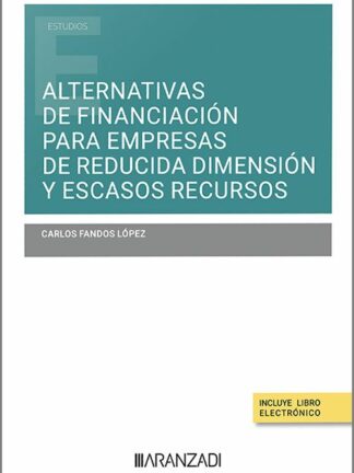 Alternativas de financiación para empresas de reducida dimensión y escasos recursos
