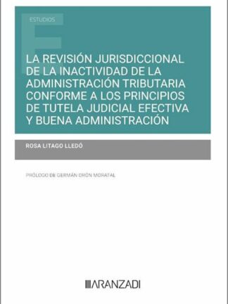 Revisión jurisdiccional de la inactividad de la administración tributaria conforme a los principios de tutela judicial efectiva y buena administración