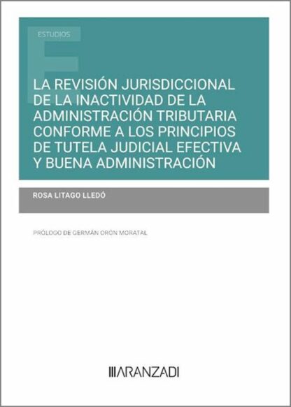 Revisión jurisdiccional de la inactividad de la administración tributaria conforme a los principios de tutela judicial efectiva y buena administración