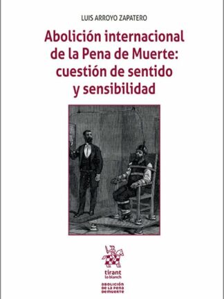 Abolición internacional de la Pena de Muerte: cuestión de sentido y sensibilidad