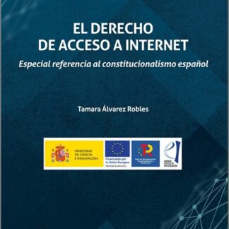 Derecho de acceso a Internet. Especial referencia al constitucionalismo español