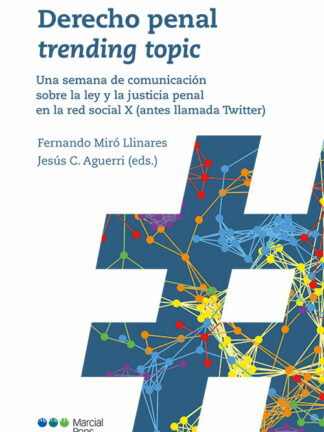 Derecho penal trending topic. Una semana de comunicación sobre la ley y la justicia penal en la red social X. (antes llamada Twitter)