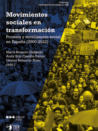 Movimientos sociales en transformación. Protesta y movilización social en España (2000-2022)