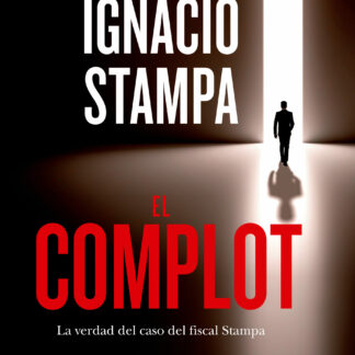 El complot La verdad del caso del fiscal Stampa