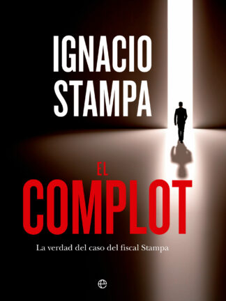 El complot La verdad del caso del fiscal Stampa