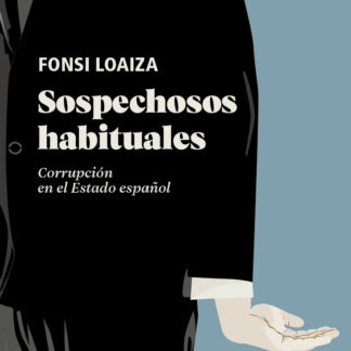 Sospechosos habituales . Corrupción en el estado español