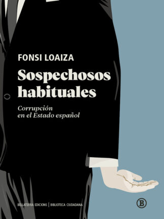 Sospechosos habituales . Corrupción en el estado español