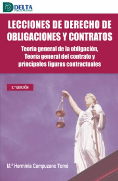 Lecciones de derecho de obligaciones y contratos 2024. Teoría general de la obligación, teoría general del contrato y principales figuras contractuales