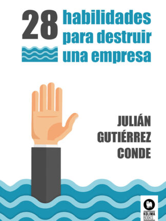28 habilidades para destruir una empresa