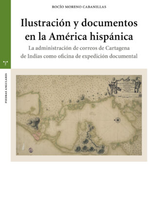 Ilustración y documentos en la América hispánica. La administración de correos de Cartagena de Indias  como oficina de expedición documental