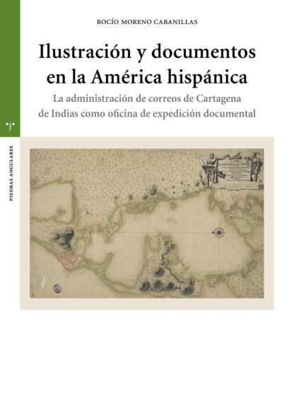 Ilustración y documentos en la América hispánica. La administración de correos de Cartagena de Indias  como oficina de expedición documental