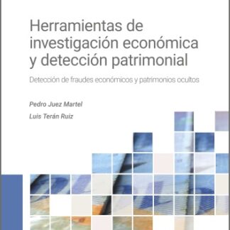 Herramientas de investigación económica y detección patrimonial Detección de fraudes económicos y patrimonios ocultos