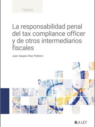 Responsabilidad penal del tax compliance officer y de otros intermediarios fiscales