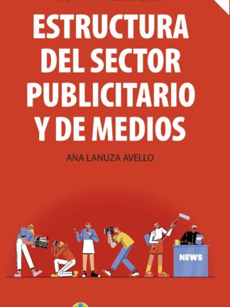 Estructura del sector publicitario y de medios. Guía para el estudio