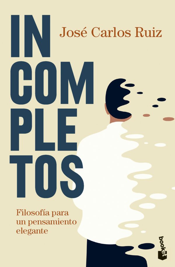 Incompletos Filosofía para un pensamiento elegante / 9788423364657