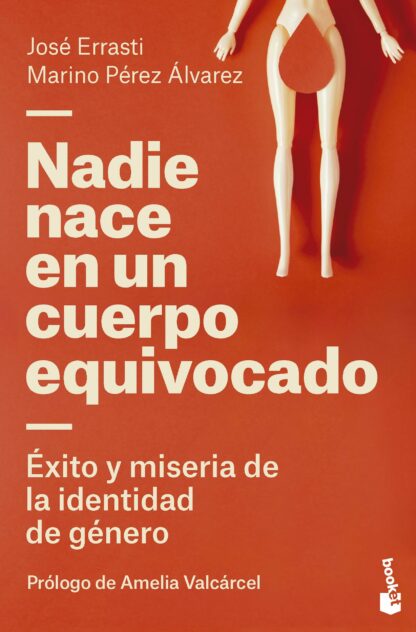 Nadie nace en un cuerpo equivocado. Éxito y miseria de la identidad de género