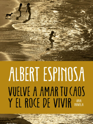 Vuelve a amar tu caos y el roce de vivir