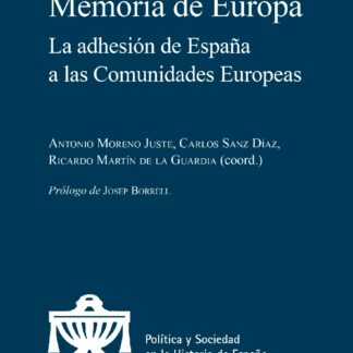 Memoria de Europa. La adhesión de España a las Comunidades Europeas