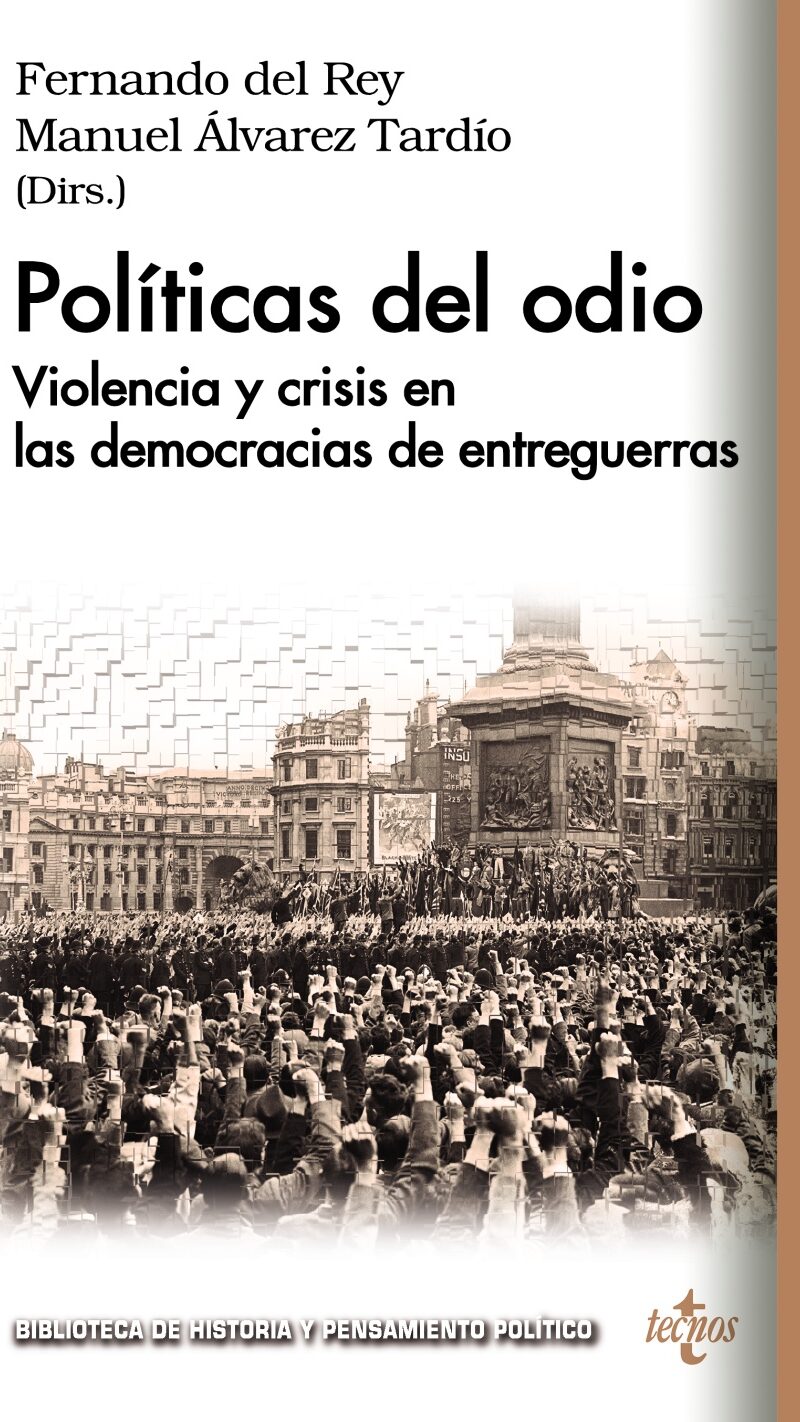 Políticas del Odio. Violencia y Crisis en las Democracias de Entreguerras