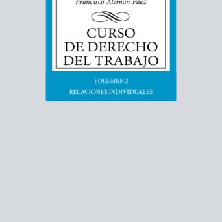 Curso de Derecho del Trabajo Vol. 2: Relaciones individuales