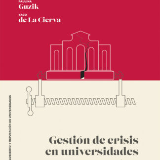 Gestión de crisis en universidades. Casos, buenas prácticas y manual de crisis